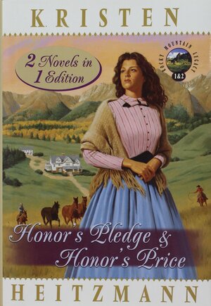 Honor's pledge / Honor's price by Kristen Heitzmann