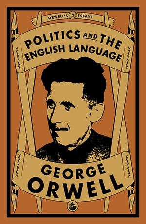 Politics and the English Language by George Orwell