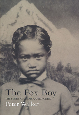 The Fox Boy: The Story of an Abducted Child by Peter Walker