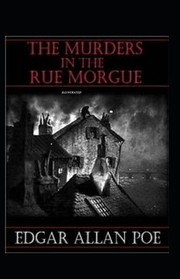 The Murders in the Rue Morgue Illustrated by Edgar Allan Poe