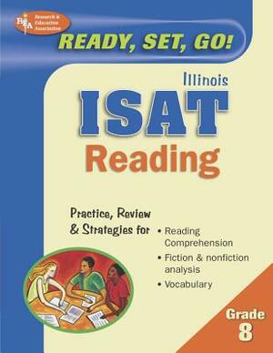 Illinois ISAT: Grade 8 Reading by Editors of Rea