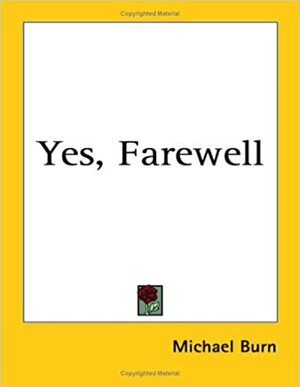 Yes, Farewell by Michael Burn
