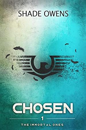 Chosen (The Immortal Ones Book 1) by Shade Owens