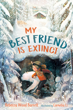 My Best Friend Is Extinct by Cornelia Li, Rebecca Wood Barrett