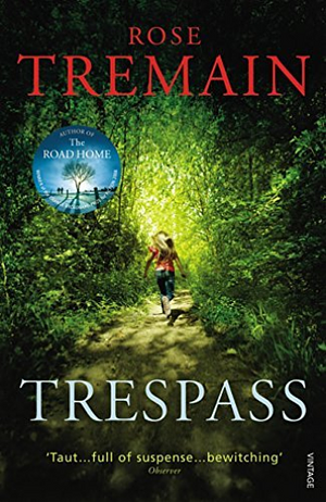 Trespass: From the Sunday Times bestselling author of The Gustav Sonata by Rose Tremain