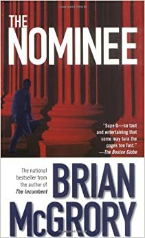 The Nominee by Brian McGrory