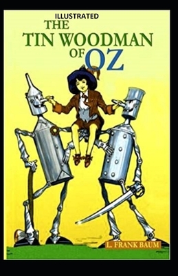 The Tin Woodman of Oz Illustrated by L. Frank Baum