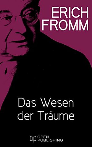 Das Wesen der Träume: The Nature of Dreams by Rainer Funk, Erich Fromm