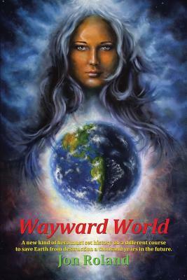 Wayward World by Jon Roland