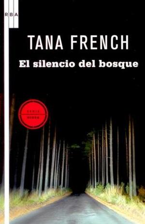 El silencio del bosque by Tana French