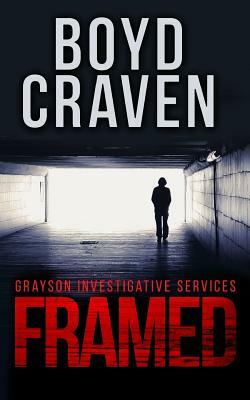 Framed: Grayson Investigative Services by Boyd Craven III