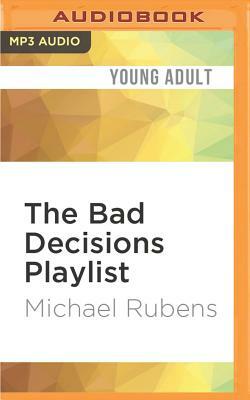 The Bad Decisions Playlist by Michael Rubens