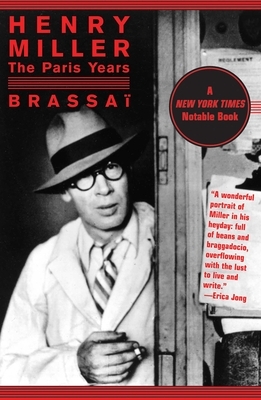 Henry Miller: The Paris Years by Brassaï