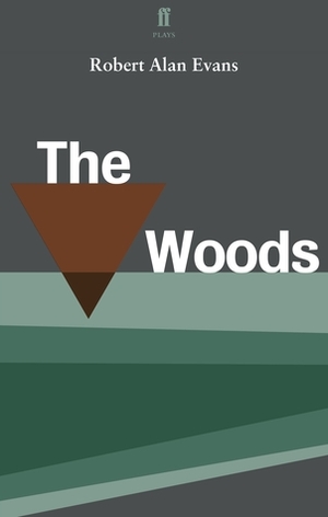 The Woods by Robert Alan Evans