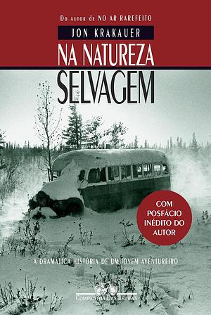 Na Natureza Selvagem by Jon Krakauer