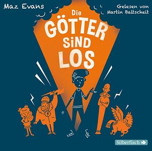 Die Götter sind los by Maz Evans