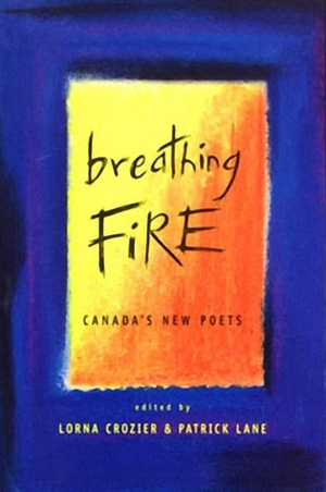 Breathing Fire: Canada's New Poets by Lorna Crozier, Patrick Lane