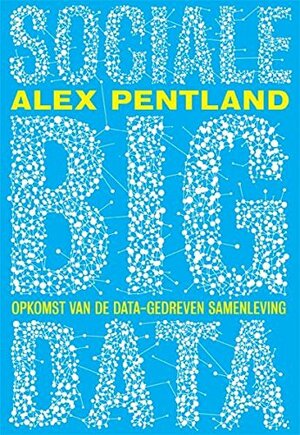 Sociale Big Data by Alex Pentland