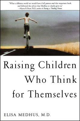 Raising Children Who Think for Themselves by Elisa Medhus