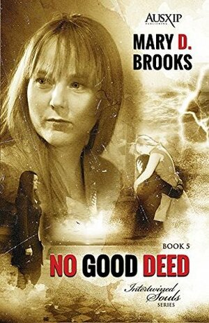 No Good Deed by Mary D. Brooks