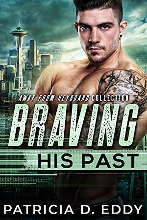 Braving His Past by Patricia D. Eddy