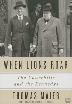 When Lions Roar: The Churchills and the Kennedys by Thomas Maier