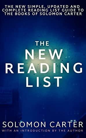 The New Reading List: The New Updated and Complete Reading Guide to the Books of Solomon Carter, with an introduction by the author by Solomon Carter