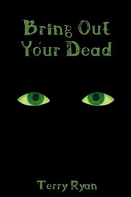 Bring Out Your Dead by Terry Ryan