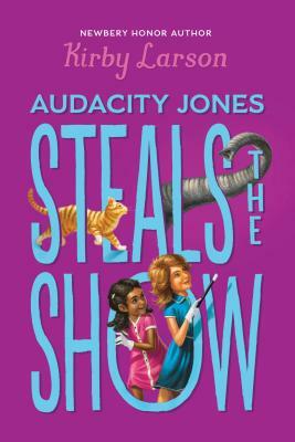 Audacity Jones Steals the Show (Audacity Jones #2), Volume 2 by Kirby Larson
