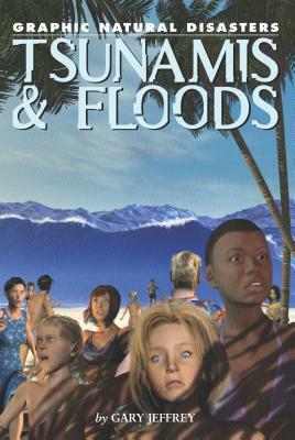 Tsunamis and Floods by Gary Jeffrey