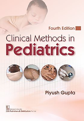 Clinical Methods in Pediatrics by P. Gupta, Piyush Gupta