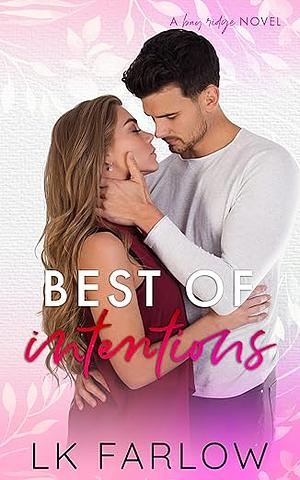 Best of Intentions by L.K. Farlow