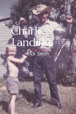 Charlie's Landing by Rick Smith