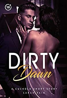 Dirty Dawn: A Slut Wife Story by Sarah Pain