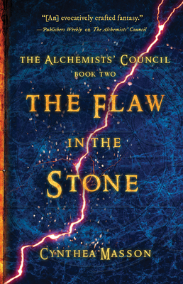 The Flaw in the Stone: The Alchemists' Council, Book 2 by Cynthea Masson