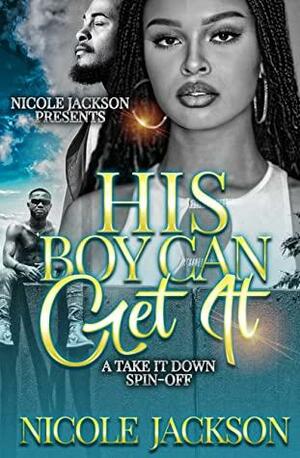 His Boy Can Get It by Nicole Jackson