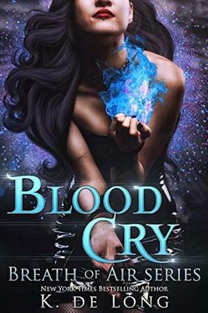 Blood Cry by K. de Long