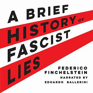 A Brief History of Fascist Lies by Federico Finchelstein