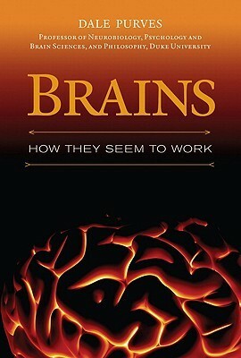 Brains: How They Seem to Work by Dale Purves
