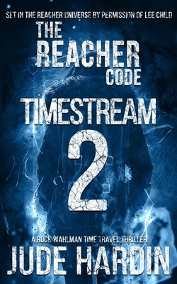 The Reacher Code: Timestream 2 by Jude Hardin