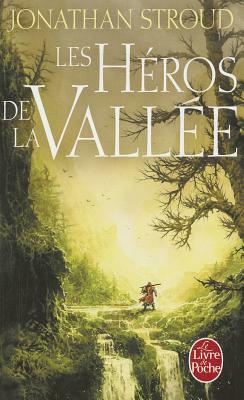 Les Héros de la Vallée by Jonathan Stroud