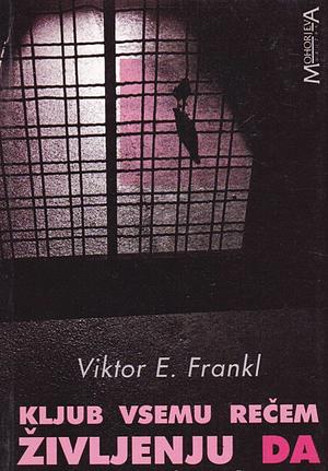 Kljub vsemu rečem življenju da by Viktor E. Frankl