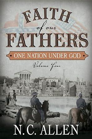 Faith of Our Fathers: One Nation Under God by Nancy Campbell Allen