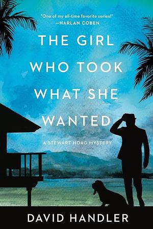 The Girl Who Took What She Wanted: Stewart Hoag Mysteries by David Handler