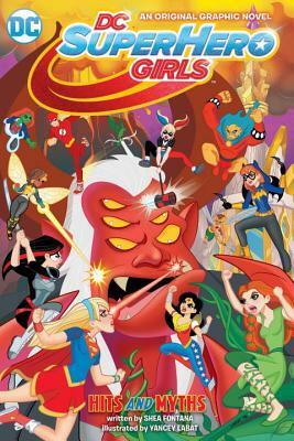 DC Super Hero Girls Vol. 2: Hits And Myths by Yancey Labat, Shea Fontana
