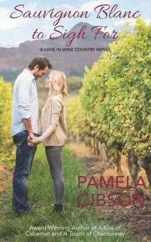 Sauvignon Blanc to Sigh For by Pamela Gibson