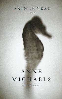 Skin Divers by Anne Michaels