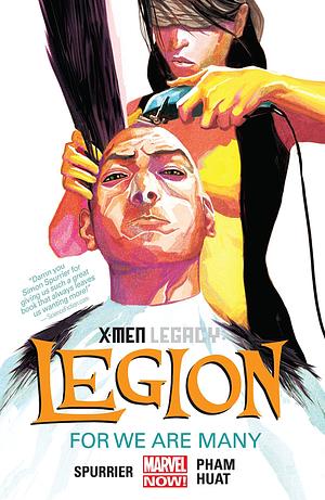 X-Men Legacy: Legion, Vol. 4: For We Are Many by Tan Eng Huat, Simon Spurrier