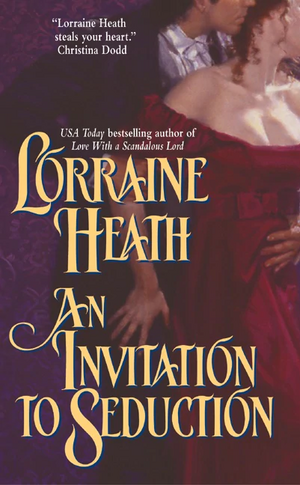 An Invitation to Seduction by Lorraine Heath