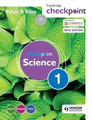 Cambridge Checkpoint Science Student's Book 1 by Peter Riley